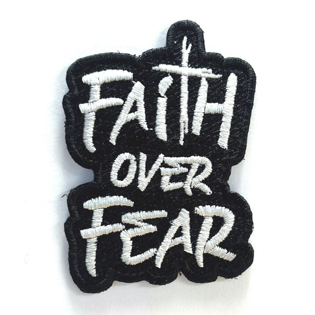 Faith Over Fear Embroidered Patch